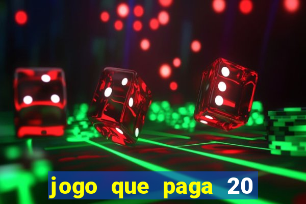 jogo que paga 20 reais para se cadastrar